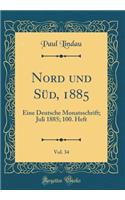 Nord und Süd, 1885, Vol. 34: Eine Deutsche Monatsschrift; Juli 1885; 100. Heft (Classic Reprint)