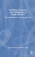 The History, Evolution, and Current State of Female Offenders