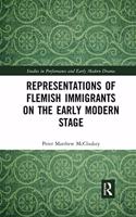 Representations of Flemish Immigrants on the Early Modern Stage