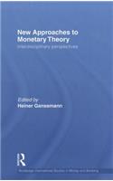 New Approaches to Monetary Theory