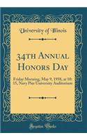 34th Annual Honors Day: Friday Morning, May 9, 1958, at 10: 15, Navy Pier University Auditorium (Classic Reprint)