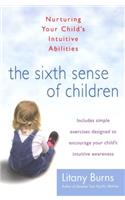The Sixth Sense of Children: Nurturing Your Child's Intuitive Abilities