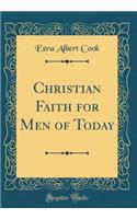 Christian Faith for Men of Today (Classic Reprint)
