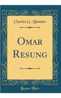 Omar Resung (Classic Reprint)
