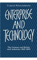 Enterprise and Technology: The German and British Steel Industries, 1897-1914