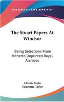 The Stuart Papers At Windsor