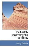 The English Arch Ologist's Handbook