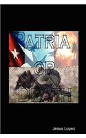 Patria or Death