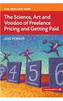 Science, Art and Voodoo of Freelance Pricing and Getting Paid