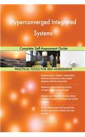 Hyperconverged Integrated Systems Complete Self-Assessment Guide