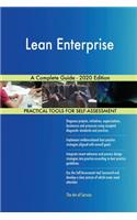 Lean Enterprise A Complete Guide - 2020 Edition