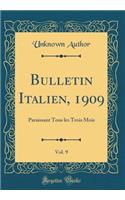 Bulletin Italien, 1909, Vol. 9: Paraissant Tous les Trois Mois (Classic Reprint)