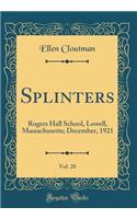 Splinters, Vol. 20: Rogers Hall School, Lowell, Massachusetts; December, 1921 (Classic Reprint)