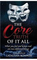 Core Truth of It All