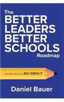 Better Leaders Better Schools Roadmap