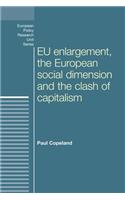 Eu Enlargement, the Clash of Capitalisms and the European Social Dimension