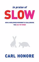 In Praise of Slow
