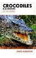 Crocodiles & Alligators Of The World