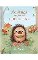 No Hugs for Porcupine