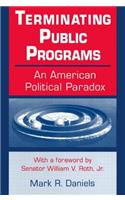 Terminating Public Programs: An American Political Paradox