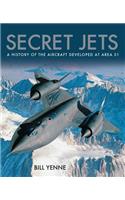 Secret Jets: A History of the Aircraft Developed At Area 51