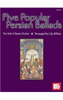 Five Popular Persian Ballads for Solo Classic Guitar