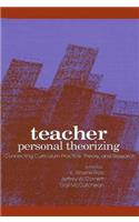 Teacher Personal Theorizing