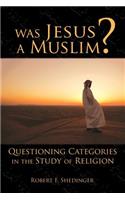 Was Jesus a Muslim?