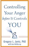 Controlling Your Anger Before it Controls You