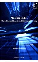 Museum Bodies: The Politics and Practices of Visiting and Viewing