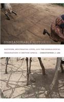 Unreasonable Histories: Nativism, Multiracial Lives, and the Genealogical Imagination in British Africa