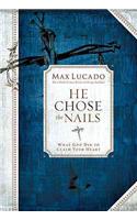 He Chose the Nails
