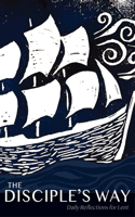 Disciple's Way: Daily Reflections for Lent