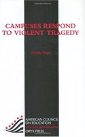 Campuses Respond to Violent Tragedy (ACE/Praeger Series on Higher Education)