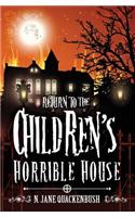 Return To The Children's Horrible House