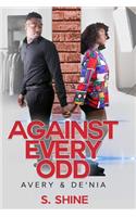 Against Every Odd