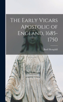 Early Vicars Apostolic of England, 1685-1750