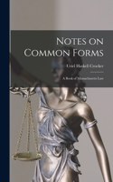 Notes on Common Forms: a Book of Massachusetts Law