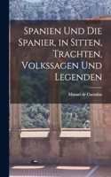 Spanien und die Spanier, in Sitten, Trachten, Volkssagen und Legenden