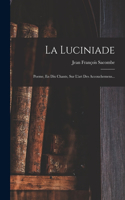 Luciniade: Poeme, En Dix Chants, Sur L'art Des Accouchemens...