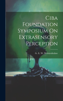 Ciba Foundation Symposium On Extrasensory Perception