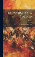 The Making Of A Soldier