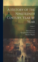 History of the Nineteenth Century, Year by Year; Volume 3