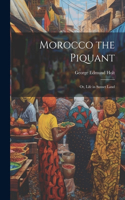 Morocco the Piquant