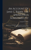 Account Of Jane C. Rider, The Springfield Somnambulist