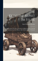 Die Kriegsbaukunst im Felde
