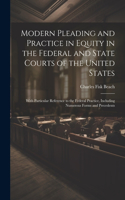 Modern Pleading and Practice in Equity in the Federal and State Courts of the United States