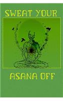 Sweat Your Asana Off