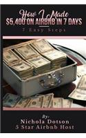 How I Made $5,400 On Airbnb In 7 Days: 7 Easy Steps(1 First Edition)