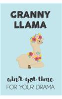 Granny Llama Aint Got Time For Your Drama: Awesome Appreciation Gift Journal / Notebook / Diary / Christmas Gift (6x9 - 110 Blank Lined Pages)